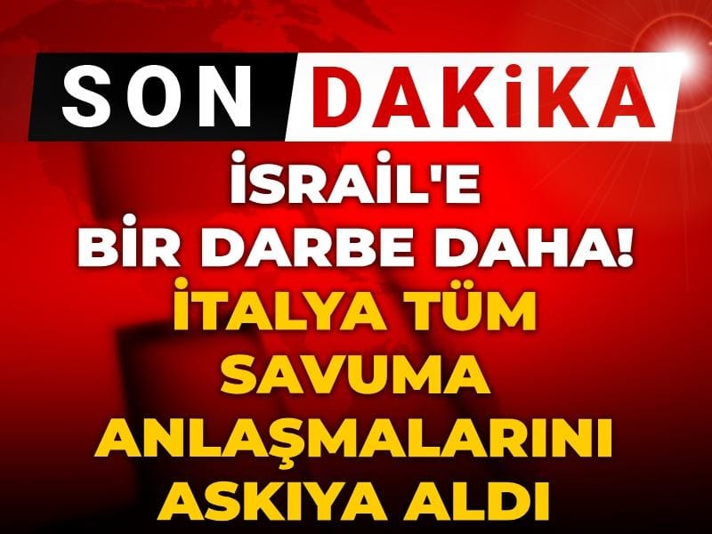 İtalya’dan İsrail’e Şok Darbe: Tüm Savunma Anlaşmaları Askıya Alındı